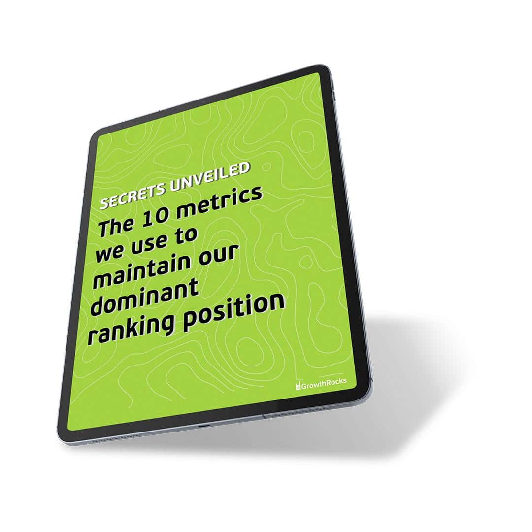 The 10 SEO metrics we use to maintain our dominant ranking position by GrowthRocks | Growth Hacking Marketing Agency